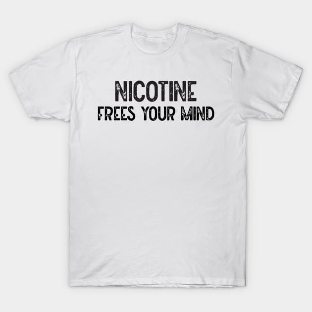 Nicotine Frees Your Mind T-Shirt by Lowchoose